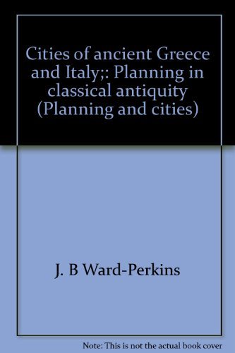 Imagen de archivo de Cities of ancient Greece and Italy;: Planning in classical antiquity (Planning and cities) a la venta por HPB Inc.