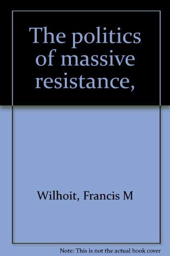 Stock image for The politics of massive resistance, for sale by Front Cover Books