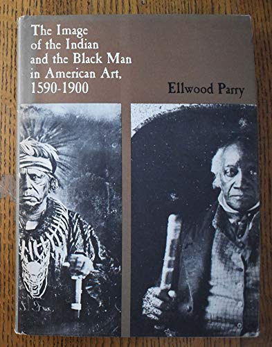 The Image of the Indian and the Black Man in American Art, 1590-1900