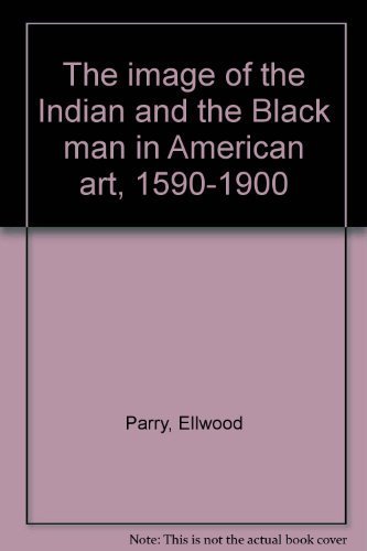 9780807607077: The image of the Indian and the Black man in American art, 1590-1900