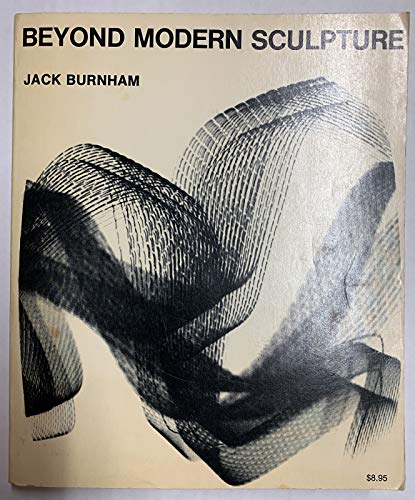 Beispielbild fr Beyond Modern Sculpture: Effects of Science and Technology on Sculpture of This Century zum Verkauf von ThriftBooks-Atlanta