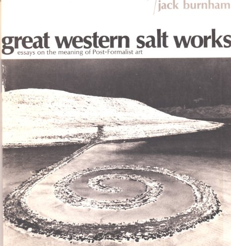 Stock image for Great Western Salt Works : Essays on the Meaning of Post-Formalist Art for sale by Better World Books