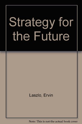 Imagen de archivo de A Strategy for the Future : The Systems Approach to World Order a la venta por Better World Books