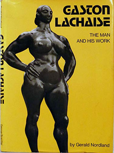 Imagen de archivo de Gaston Lachaise: The Man and His Work a la venta por Books of the Smoky Mountains