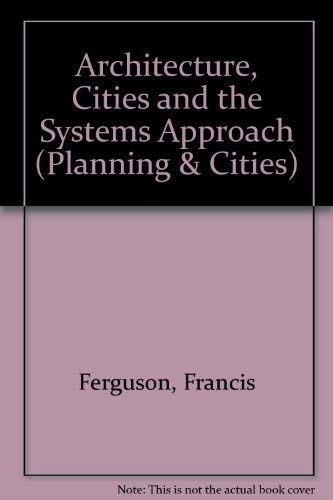 Stock image for Architecture, Cities and the Systems Approach (Planning & Cities) for sale by Wonder Book