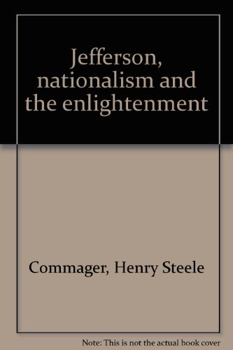 Stock image for Jefferson, Nationalism, and the Enlightenment for sale by Better World Books: West