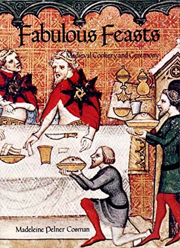 Beispielbild fr Fabulous Feasts (Medieval Cookery and Ceremony) zum Verkauf von Wonder Book