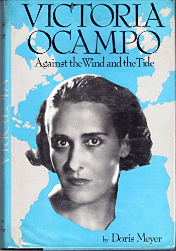 Imagen de archivo de Victoria Ocampo : Against the Wind and the Tide a la venta por Better World Books