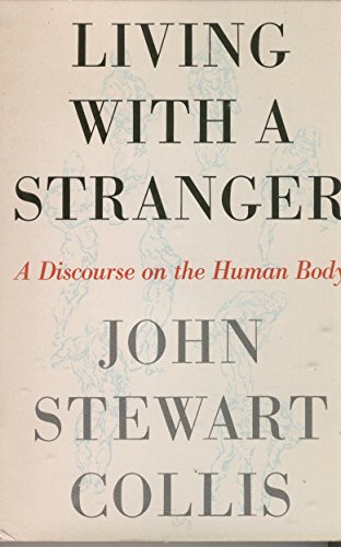 Stock image for Living with a Stranger : A Discourse on the Human Body for sale by Better World Books: West