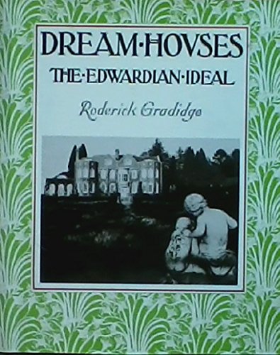 Stock image for Dream Houses : The Edwardian Ideal for sale by Better World Books