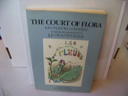 Imagen de archivo de The Court of Flora: Les Fleurs Animees a la venta por WorldofBooks