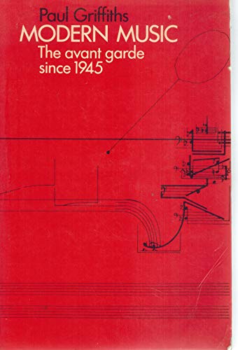 Beispielbild fr Modern Music: The Avant Garde Since 1945 zum Verkauf von Wonder Book