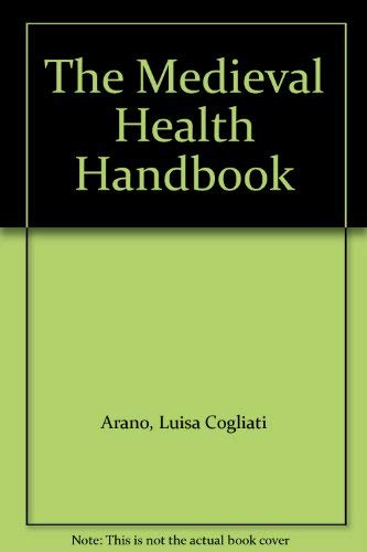 The Medieval Health Handbook (9780807610268) by Arano, Luisa Cogliati