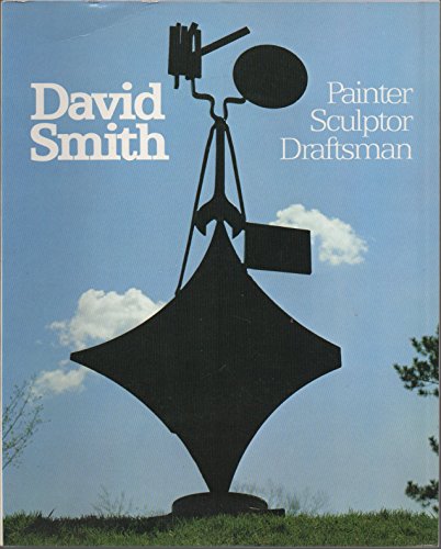 Imagen de archivo de David Smith: Painter, Sculptor, Draftsman a la venta por Wonder Book