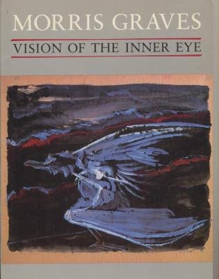 Stock image for Morris Graves, Vision of the Inner Eye for sale by Taos Books