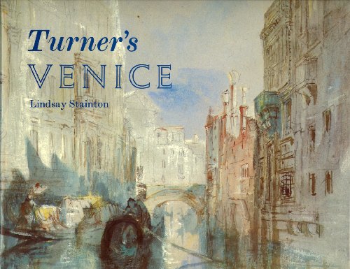 Turner's Venice (9780807611340) by Stainton, Lindsay; Turner, J. M. W.