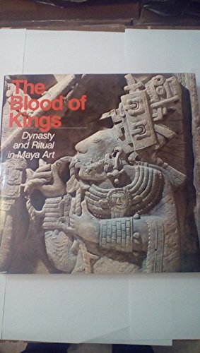 Blood of Kings: Dynasty and Ritual in Maya Art (9780807611593) by Linda Schele; Mary Ellen Miller