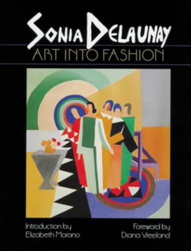 Imagen de archivo de Sonia Delaunay: Art into Fashion a la venta por ThriftBooks-Dallas