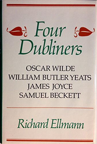 Beispielbild fr Four Dubliners : Wilde, Yeats, Joyce, and Beckett zum Verkauf von Better World Books