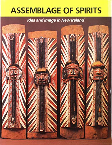 Beispielbild fr An Assemblage of Spirits : Idea and Image in New Ireland zum Verkauf von Better World Books