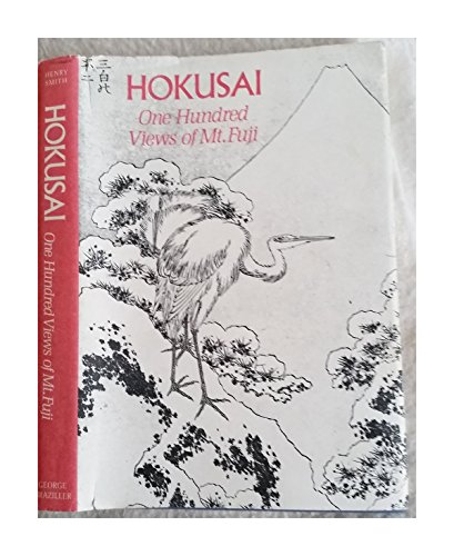 Stock image for HOKUSAI; ONE HUNDRED VIEWS OF MT. FUJI. INTRODUCTION AND COMMENTARIES ON THE PLATES BY HENRY D. SMITH II. [Katsushika Hokusai; 100 Views of Mount Fuji.] for sale by David Hallinan, Bookseller