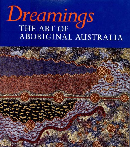 Imagen de archivo de Dreamings: The Art of Aboriginal Australia a la venta por GridFreed