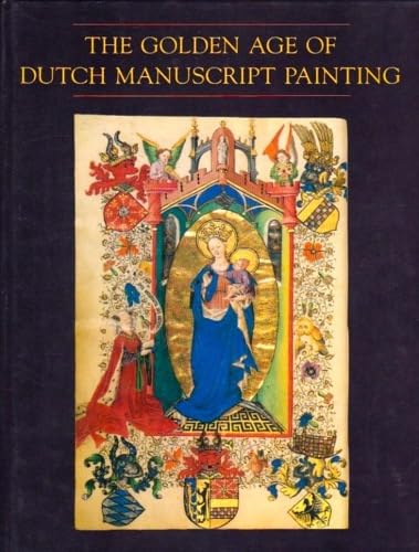 Beispielbild fr The Golden Age of Dutch Manuscript Painting - 1st Edition/1st Printing zum Verkauf von Books Tell You Why  -  ABAA/ILAB