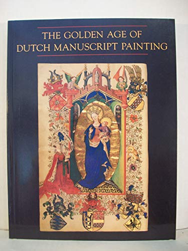 Beispielbild fr The Golden Age of Dutch Manuscript Painting: zum Verkauf von Andover Books and Antiquities