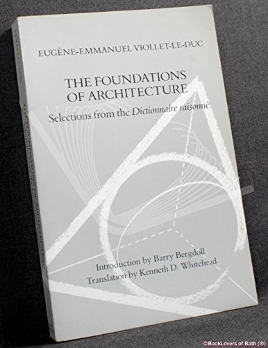 9780807612446: The Foundations of Architecture: Selections from the "Dictionnaire Raisonne"