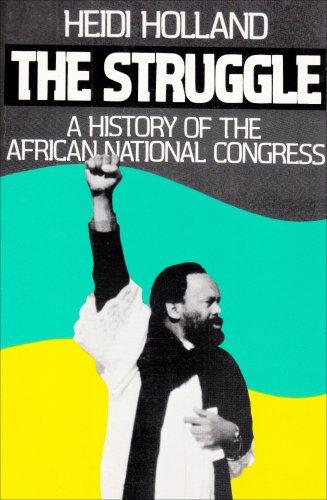 Beispielbild fr The Struggle, a History of the African National Congress zum Verkauf von Powell's Bookstores Chicago, ABAA
