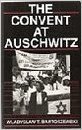 Beispielbild fr The Convent at Auschwitz zum Verkauf von Better World Books