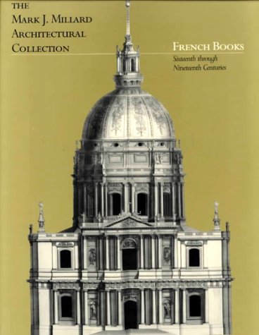 Stock image for French Books: Seventeenth Through Nineteenth Centuries, Vol. I (Mark J. Millard Architectural Collection) for sale by Grumpys Fine Books