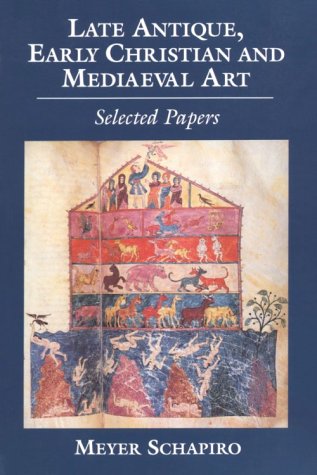 9780807612958: Late Antique, Early Christian and Medieval Art: Selected Papers (Meyer Schapiro Selected Papers)