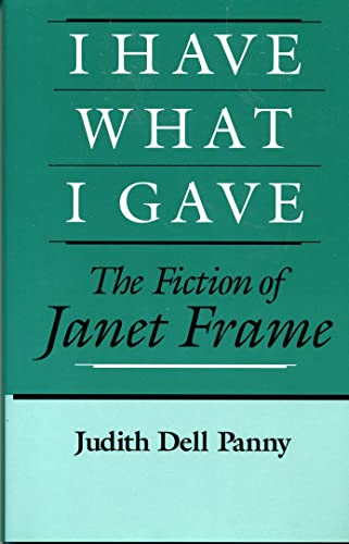 I Have What I Gave: The Fiction of Janet Frame