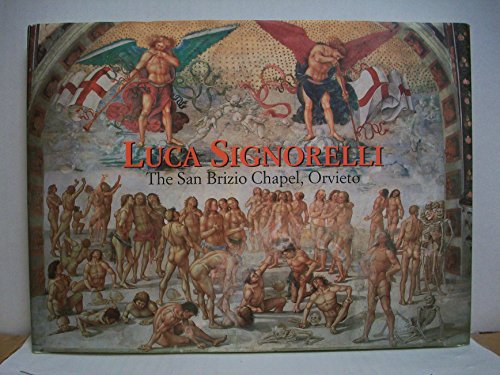 Imagen de archivo de Luca Signorelli: The San Brizio Chapel, Orvieto (Great Fresco Cycles of the Renaissance) a la venta por Ergodebooks