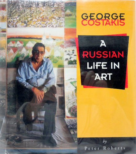 9780807613665: George Costakis: A Russian Life in Art