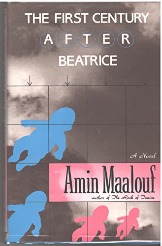 Beispielbild fr The First Century After Beatrice: A Novel by Amin Maalouf zum Verkauf von Books of the Smoky Mountains