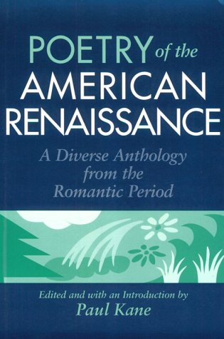 Beispielbild fr Poetry of the American Renaissance : A Diverse Anthology from the Romantic Period zum Verkauf von Better World Books