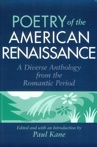 Stock image for Poetry of the American Renaissance: A Diverse Anthology from the Romantic Period for sale by Midtown Scholar Bookstore