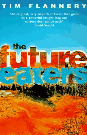9780807614037: The Future Eaters: An Ecological History of the Australasian Lands