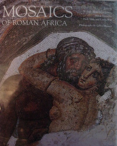 Mosaics of Roman Africa: Floor Mosaics from Tunisia