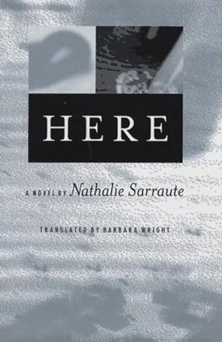 Here: A Novel - Sarraute, Nathalie, Wright, Barbara