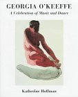 Stock image for Georgia O'Keeffe: A Celebration of Music and Dance for sale by Wonder Book