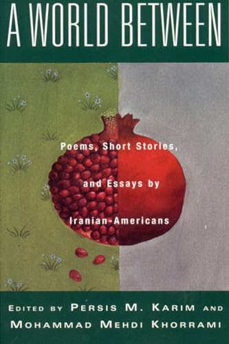 Imagen de archivo de A World Between: Poems, Short Stories, and Essays by Iranian-Americans a la venta por SecondSale