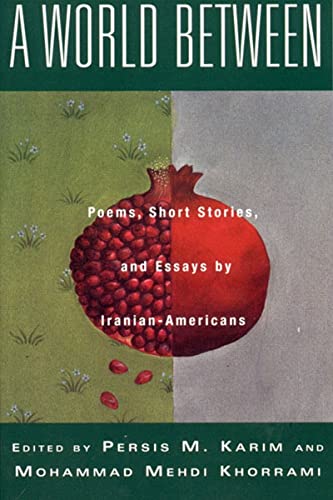 Stock image for World Between Poems Short Stories and Essays by Iranian Americans for sale by Better World Books: West