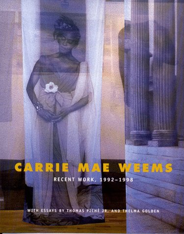 Imagen de archivo de Carrie Mae Weems: Recent Work, 1992-1998 a la venta por ZBK Books