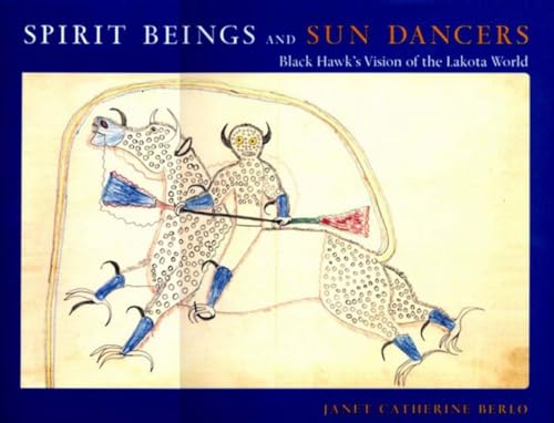 Imagen de archivo de Spirit Beings and Sun Dancers: Black Hawks Vision of the Lakota World a la venta por Friends of Johnson County Library