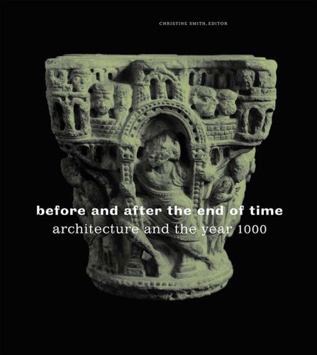 Beispielbild fr Before and after the End of Time : Architecture and the Year 1000 zum Verkauf von Better World Books: West