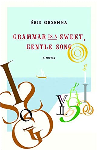 Beispielbild fr Grammar Is a Sweet, Gentle Song: A Novel zum Verkauf von SecondSale