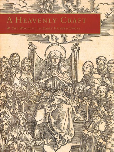 9780807615362: The Heavenly Craft - The Woodcuts in Early Printed Books /anglais: The Woodcut in Early Printed Books